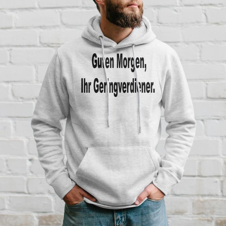 Guten Morgen Ihr Geringverdiener Saying Kapuzenpullover Geschenke für Ihn