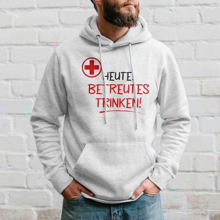 Heute Betreutes Trinken Kapuzenpullover Geschenke für Ihn