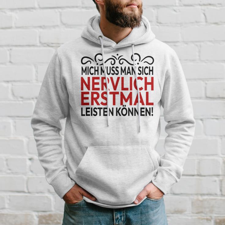 Humour Mich Muss Man Sich Nervlich Erstmal Leisten Mich Muss Man Gray S Kapuzenpullover Geschenke für Ihn