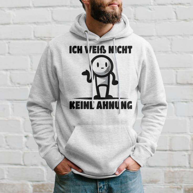 Ich Weiß Nicht Keine Ahnung Kapuzenpullover Geschenke für Ihn