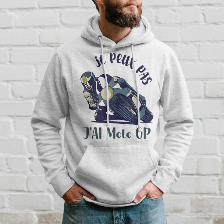 J'peux Pas J'ai Moto Gp Cadeau Courses Moto Cross Trip Moto Sweat à capuche Cadeaux pour lui