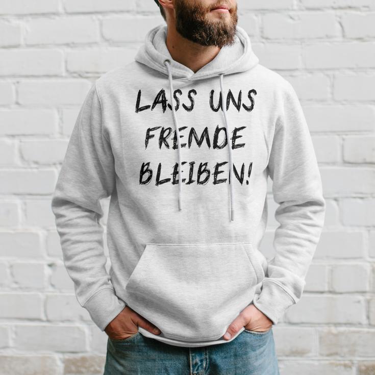 Lass Us Fremde Bleiben Freunde Kahnlern Ironie Kapuzenpullover Geschenke für Ihn