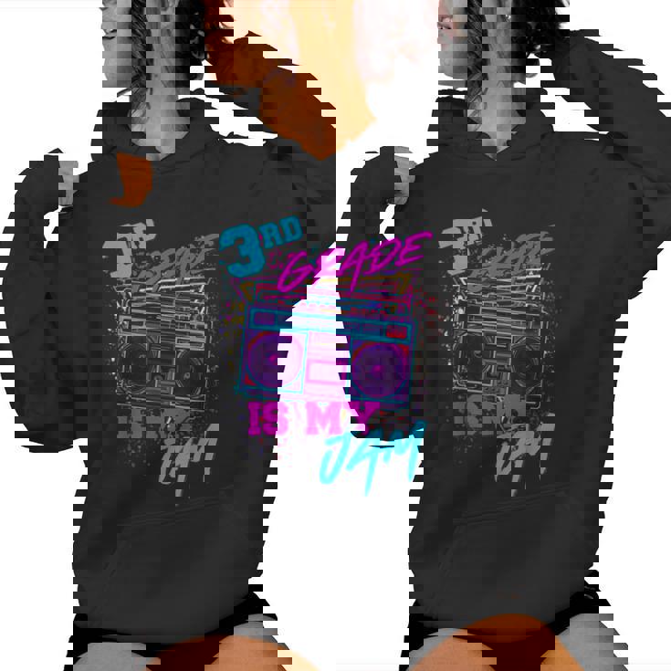 3Rd Grade Is My Jam Third 80S 1980S Teacher Student Retro Women Hoodie