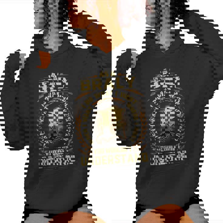 As A Braly I Do What I Want Braly Name Women Hoodie
