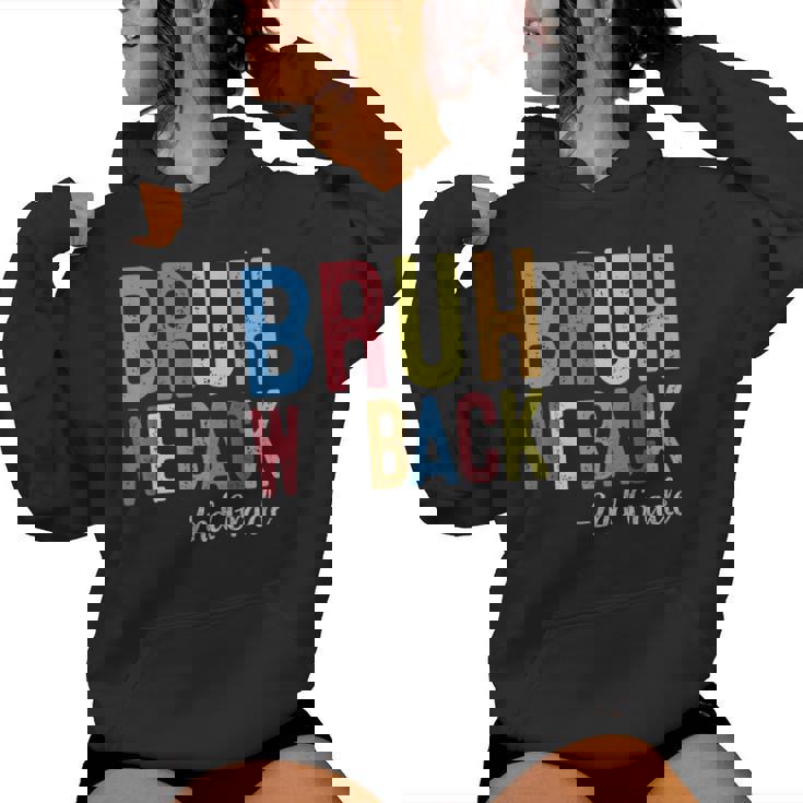 Bruh We Back 2Nd Grade First Day Of School Back To School Women Hoodie