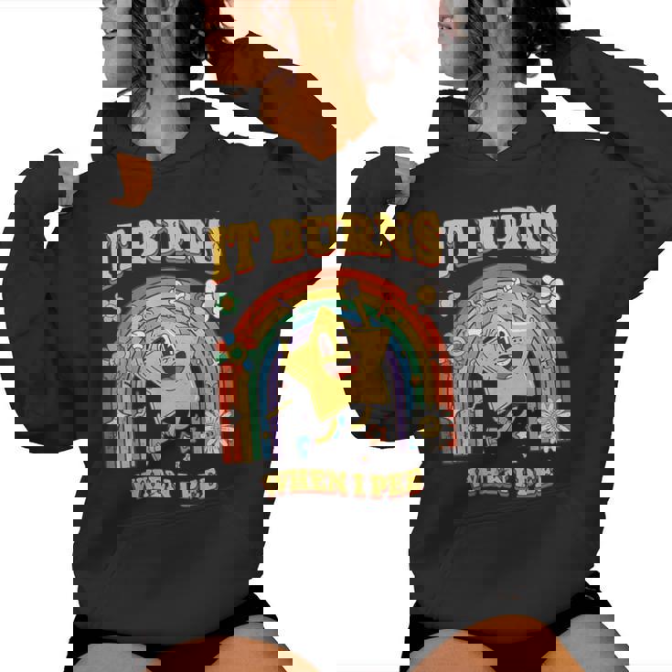 It Burns When I Pee Saying Sarcastic Women Hoodie