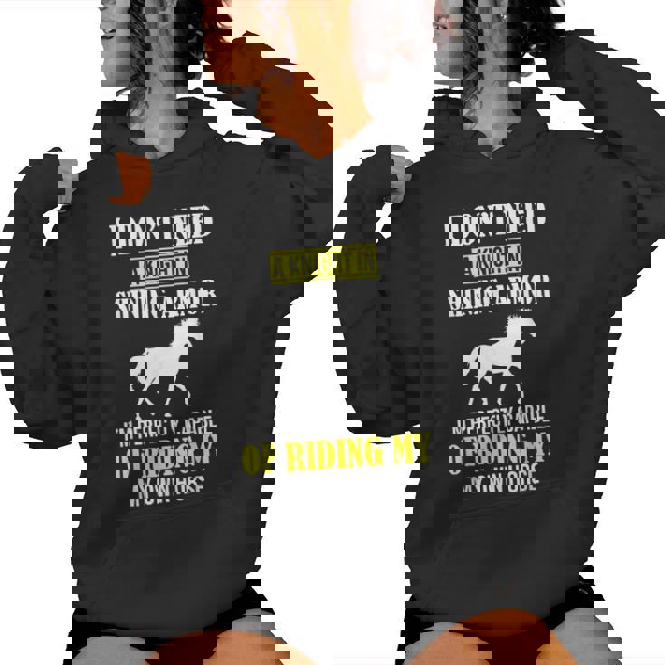 Equestrian I Don't Need A Knight Shining Armor Riding Horse Women Hoodie