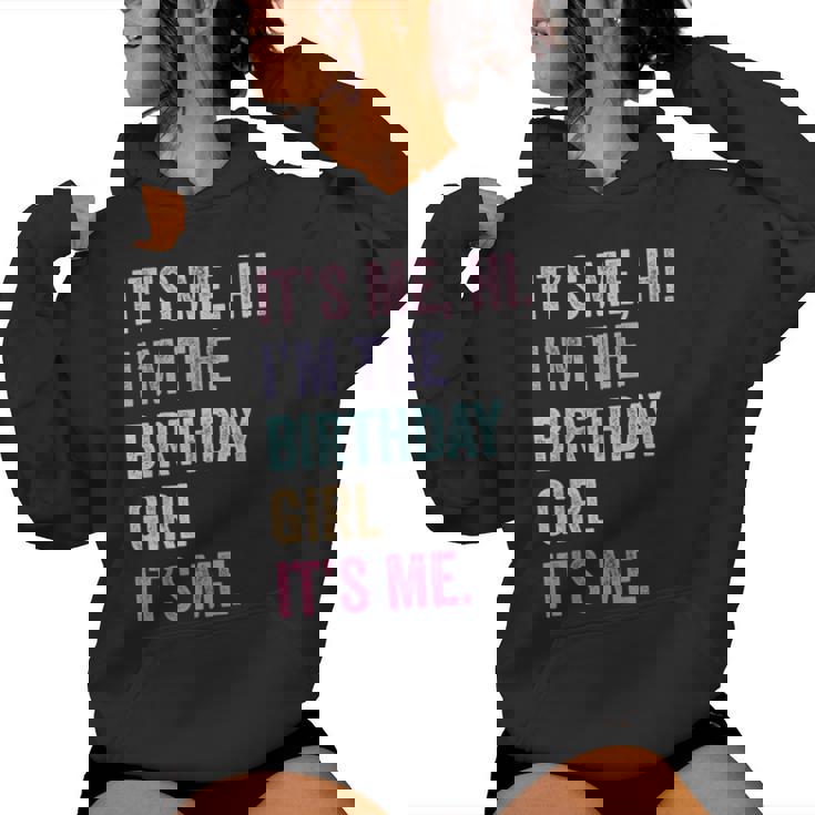 It's Me Hi Im The Birthday Girl Its Me Women Hoodie