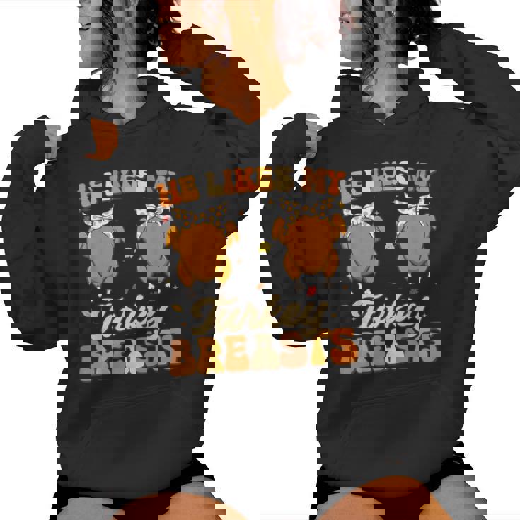 He Likes My Turkey Breasts Couple Matching Thanksgving Women Women Hoodie