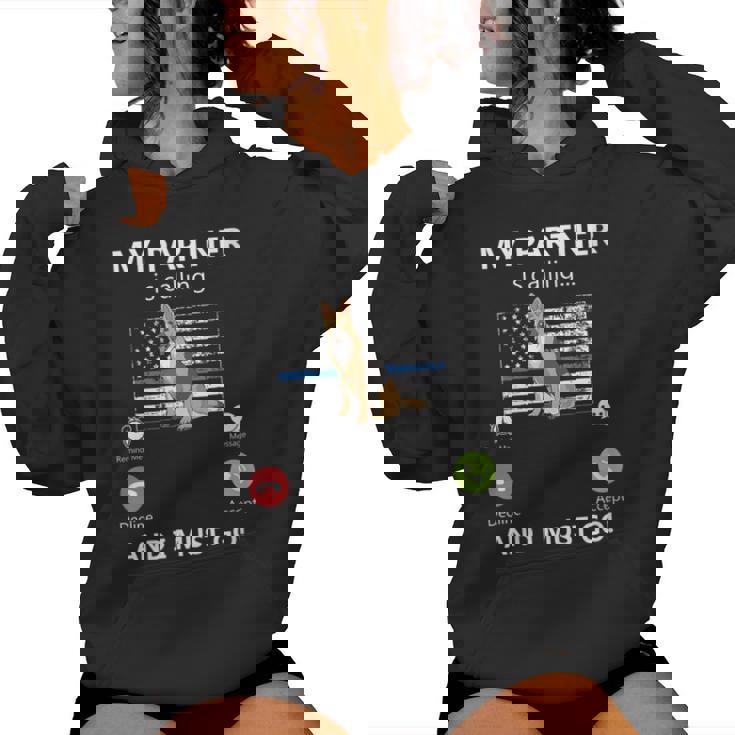 Mon Partenaire Appelle Et Je Dois Aller À Lunité K-9 Thin Blue Line Sweat à capuche femme