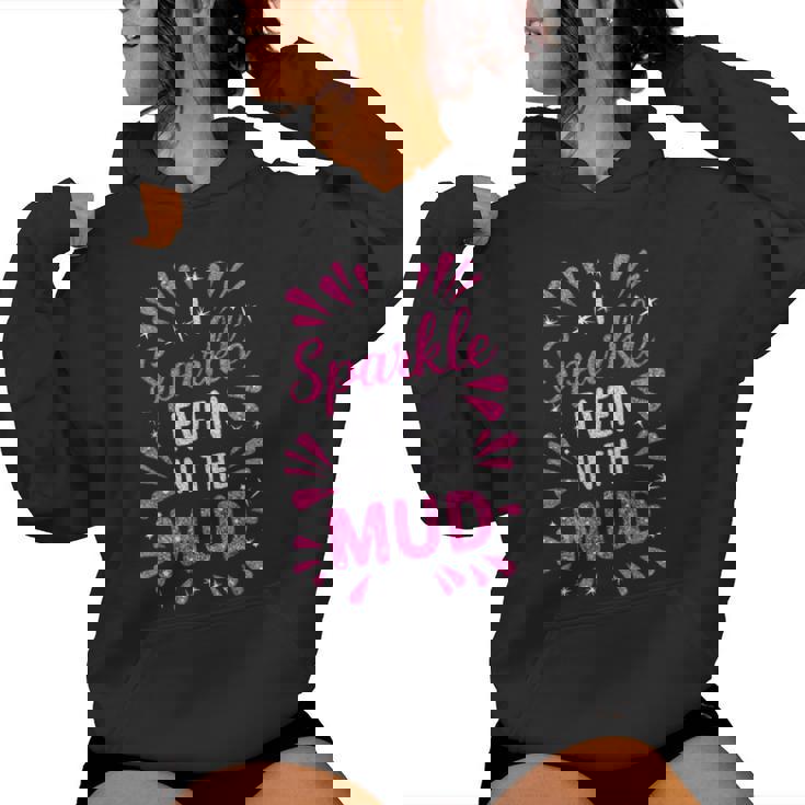 Mud Run Princess I Sparkle Even In Mud Team Girls Atv Mudder Women Hoodie