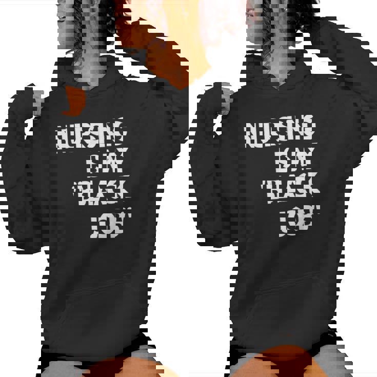 Nursing Is My Black Job Saying Quote For Men Women Hoodie