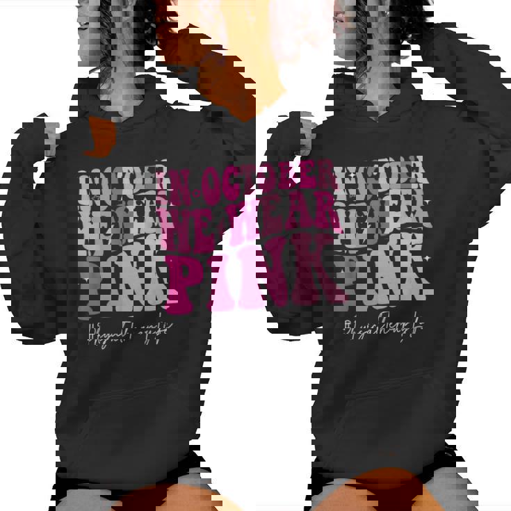 Physical Therapy We Wear Pink Groovy Breast Cancer Awareness Women Hoodie
