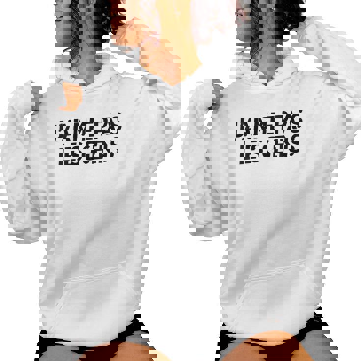 J'aime Pas Les Gens Humoristique Sweat à capuche femme