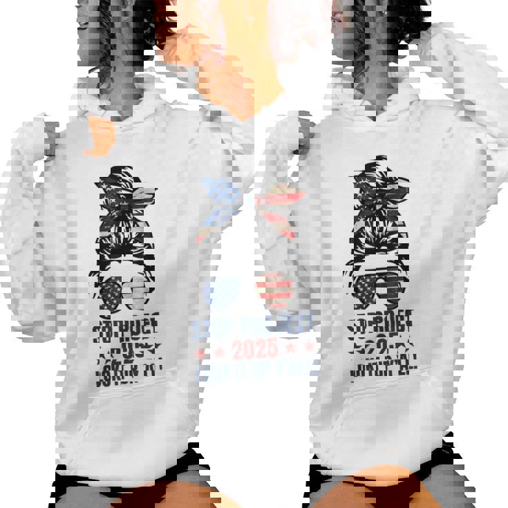 Messy Bun Vintage Stop Project 2025 Look It Up Y’All Us Flag Women Hoodie
