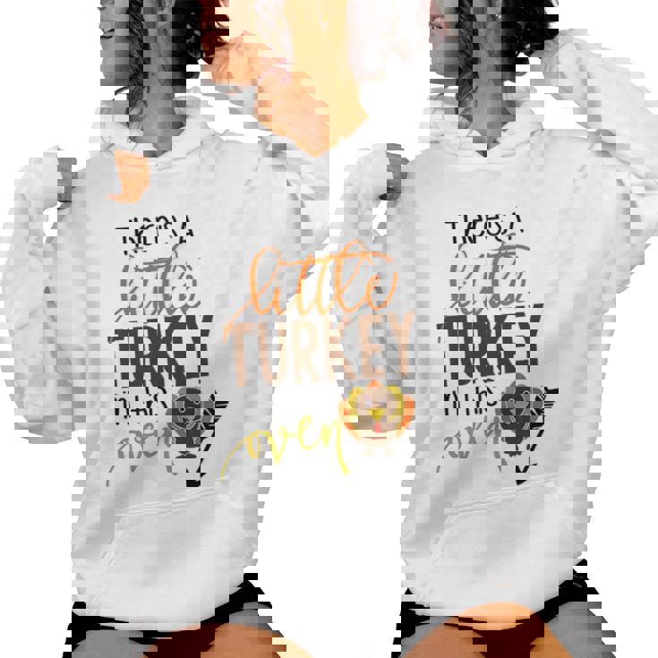 There Is A Turkey In This Oven Turkey Mom Thanksgiving Women Hoodie