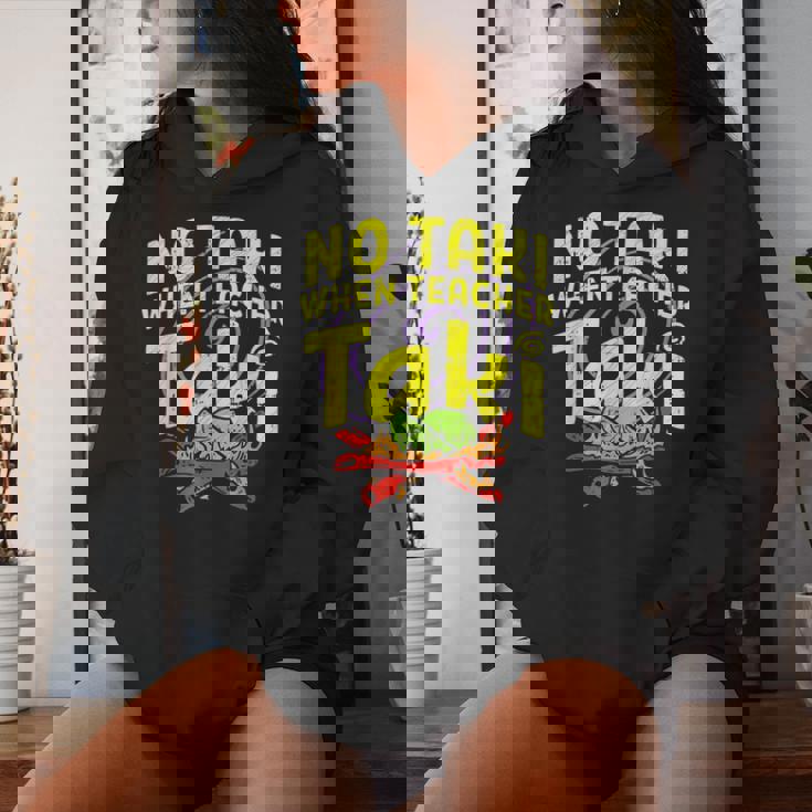 Cinco De Mayo No Taki When Teacher Taki Women Hoodie Gifts for Her