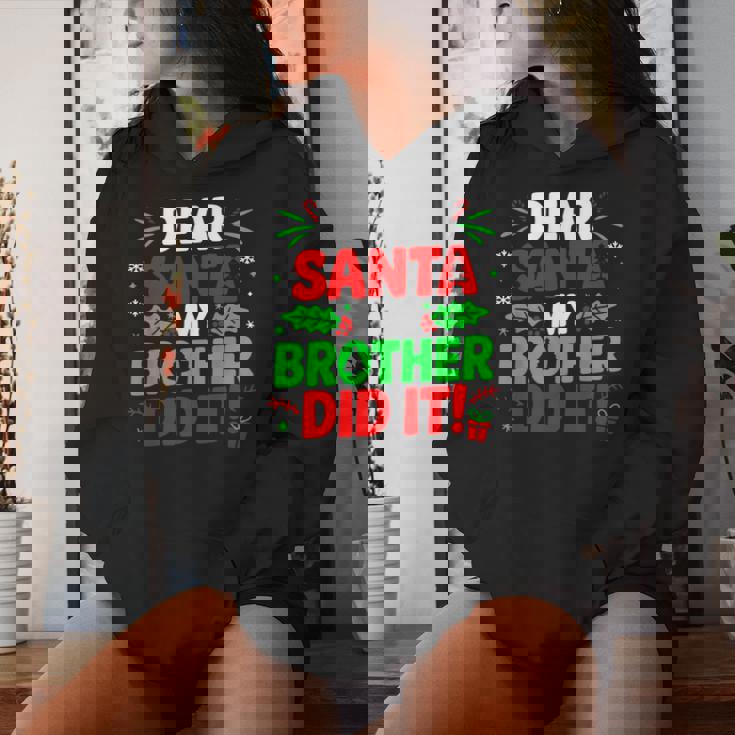 Dear Santa My Brother Did It Christmas Girls Sibling Women Hoodie Gifts for Her