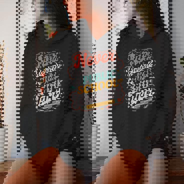 Groovy Never Underestimate A Public School Teacher Women Women Hoodie Gifts for Her
