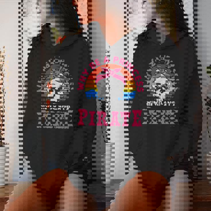 Por Qué Ser Una Princesa Cuando Puedes Ser Una Pirata Sudadera con capucha para mujer Regalos para ella