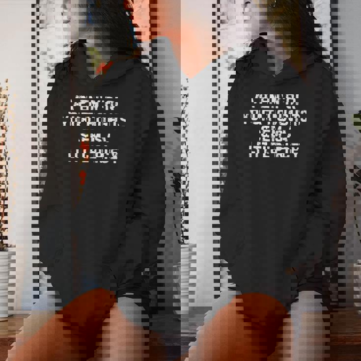Sarcastic Penny For Your Thoughts Saying Sarcastic Women Hoodie Gifts for Her