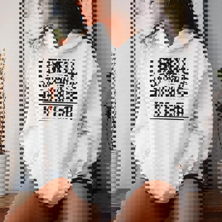 I Smell Old People Its Me Senior Gag Birthday Women Hoodie Gifts for Her