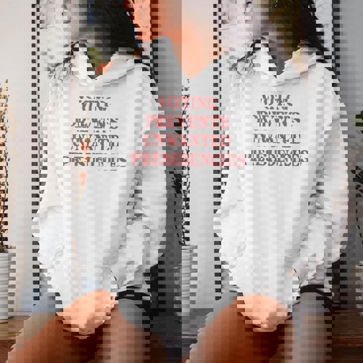 Voting Prevents Unwanted Presidencies Women Hoodie Gifts for Her Voting Prevents Unwanted Presidencies Women Hoodie Gifts for Her
