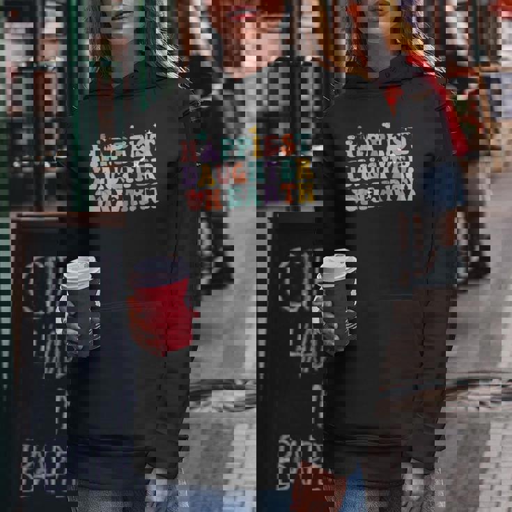 Groovy Happiest Daughter On Earth Women Hoodie Personalized Gifts