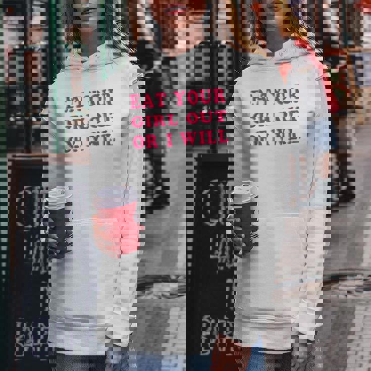 Eat Your Girl Out Or I Will Lesbian Gay Pride Bi Pride Queer Women Hoodie Unique Gifts