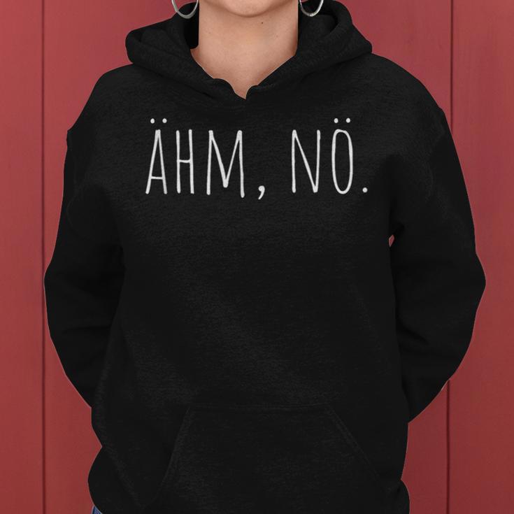 Ahm Nö Nein Haha No Faulenzer Sloth Neinsagen Nö Kapuzenpullover für Damen