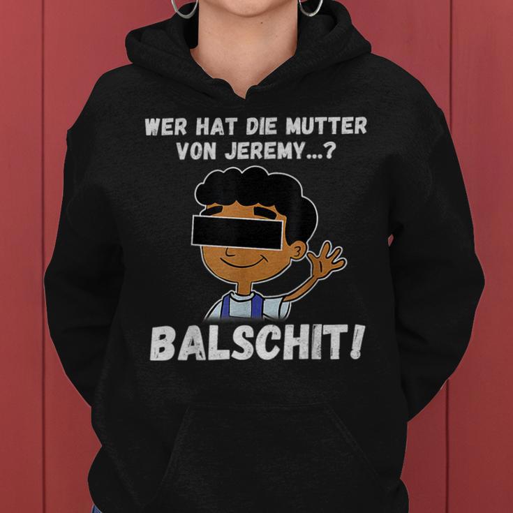 Balschit Wer Hat Die Mutteron Jeremy Kapuzenpullover für Damen