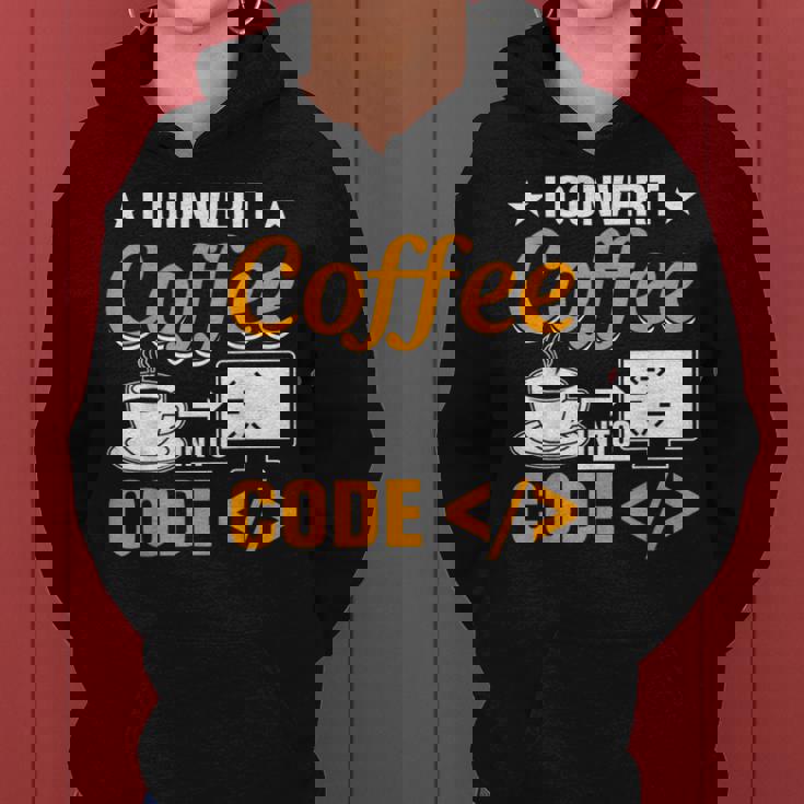 I Convert Coffee Into Code Women Hoodie