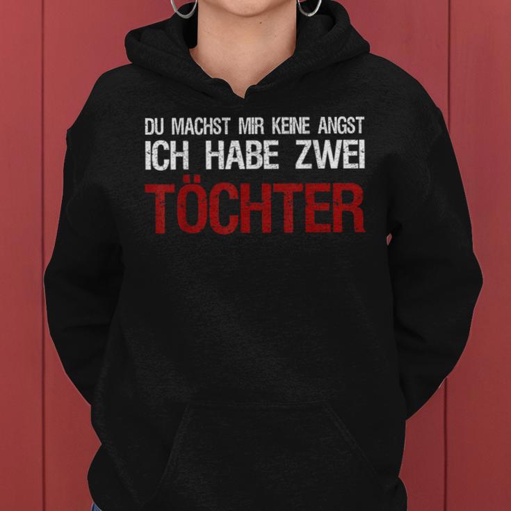 Du Macht Mir Keine Angst Ich Habe Zwei Daughters Kapuzenpullover für Damen