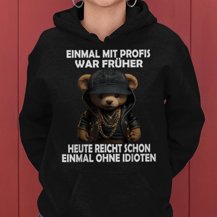 Einmal Mit Profis Teddybär Sayings Kapuzenpullover für Damen