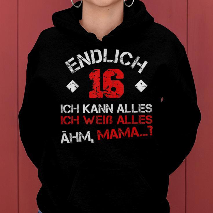 Endlich 16 Ich Kann Alles Ich Weiß Alles Ähm Mama Kapuzenpullover für Damen