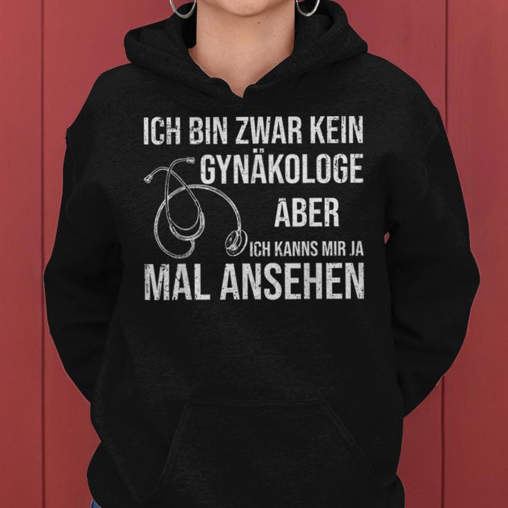 Frauenarzt Sanitäter Ich Bin Zwar Kein Gynaekologist Kapuzenpullover für Damen