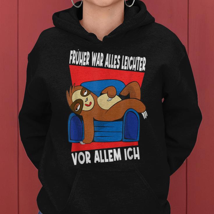 Früher War Alles Leichter Ich Binon Früher Sloth Kapuzenpullover für Damen