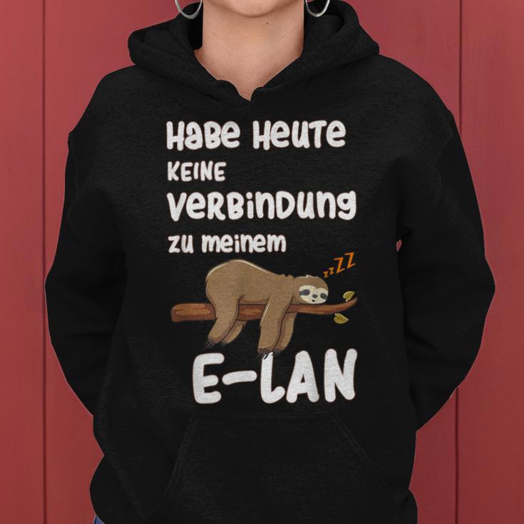 Ich Habe Heute Keine Connection Zu Meiner E-Lan Sloth I Have No Connection Kapuzenpullover für Damen