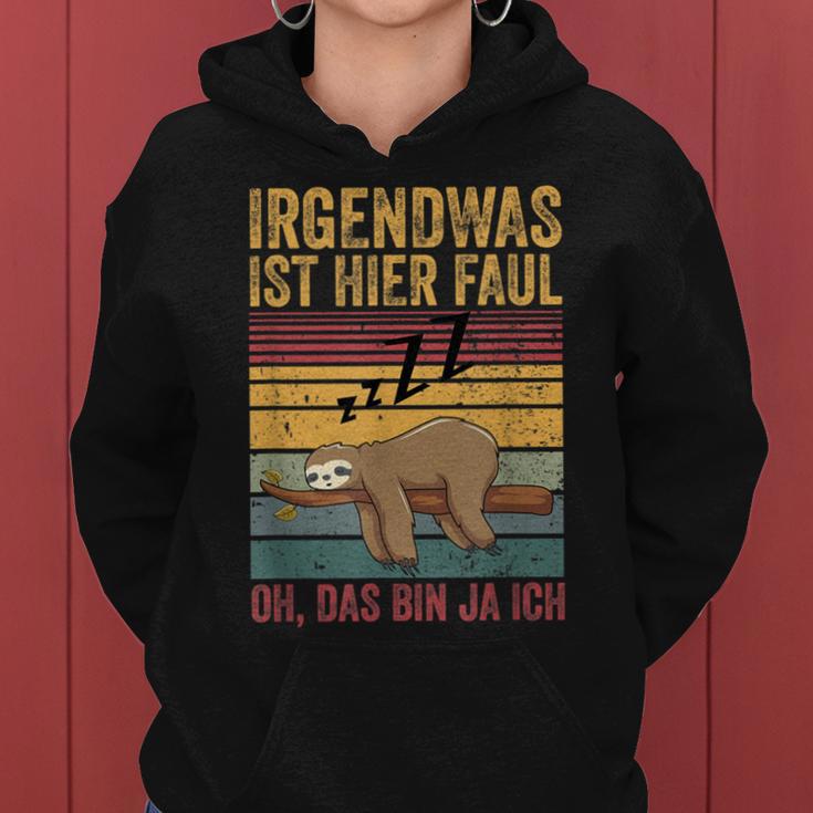 Irgendwas Ist Hier Faul Oh Das Bin Ja Ich Sloth Kapuzenpullover für Damen