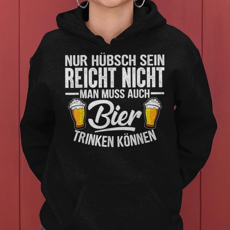 Nur Hübsch Sein Reicht Nicht Man Muss Auch Beer Drink Kapuzenpullover für Damen