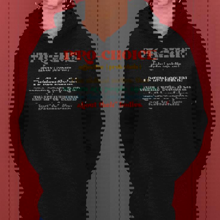 Pro-Choice Definition The Radical Notion That Women Women Hoodie