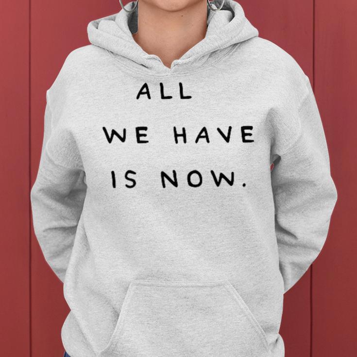 All We Have Is Now X Genieße Das Jetzt Carpe Diem Moment Kapuzenpullover für Damen