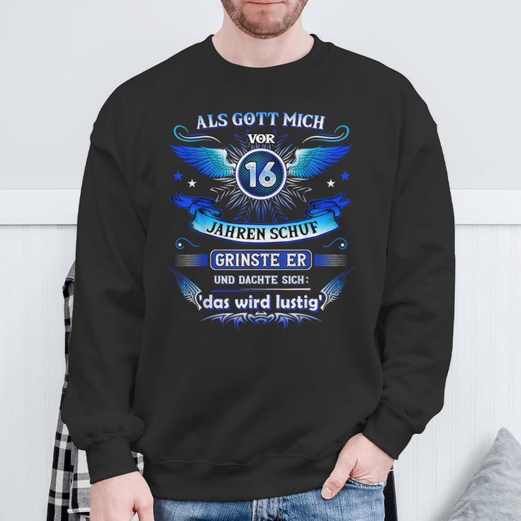 16Th Birthday Als Gott Michor 16 Jahre Schuf Grinste Er Grins Sweatshirt Geschenke für alte Männer