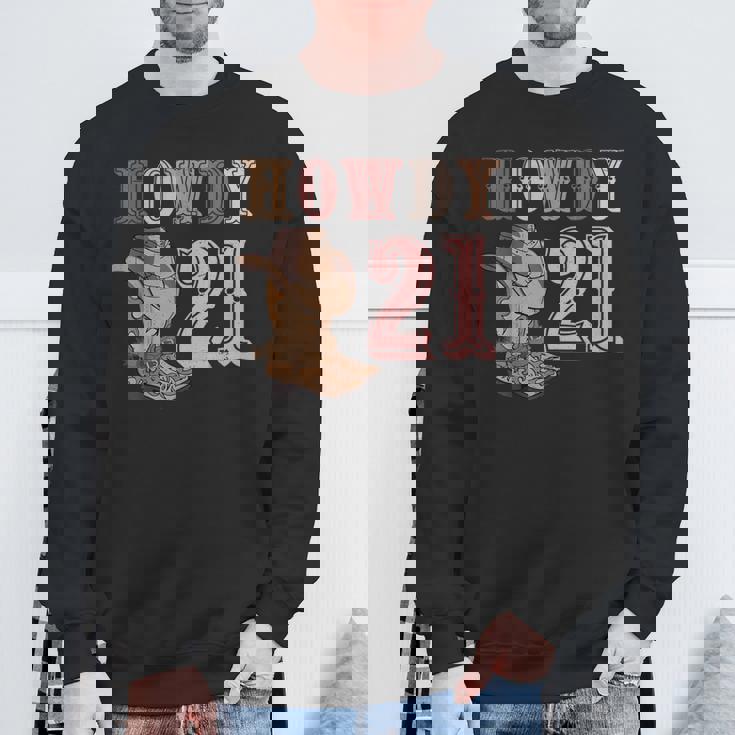 21St Birthday Howdy Birthday 2024 Western 21St Birthday Sweatshirt Gifts for Old Men