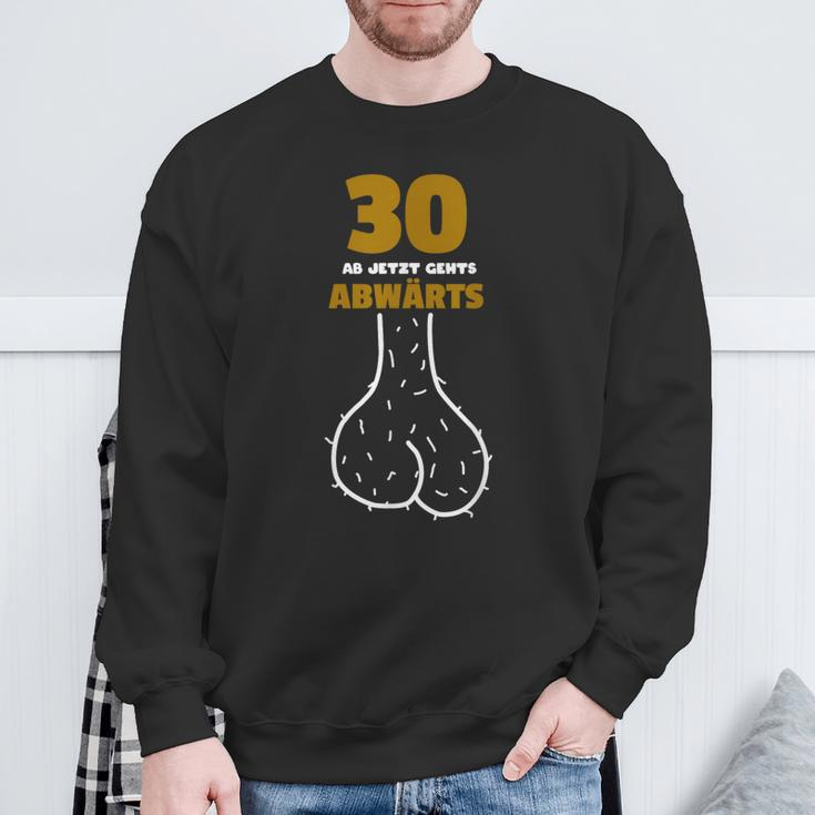 30 Ab Jetzt Gehts Abwärts Birthday Humour Sweatshirt Geschenke für alte Männer