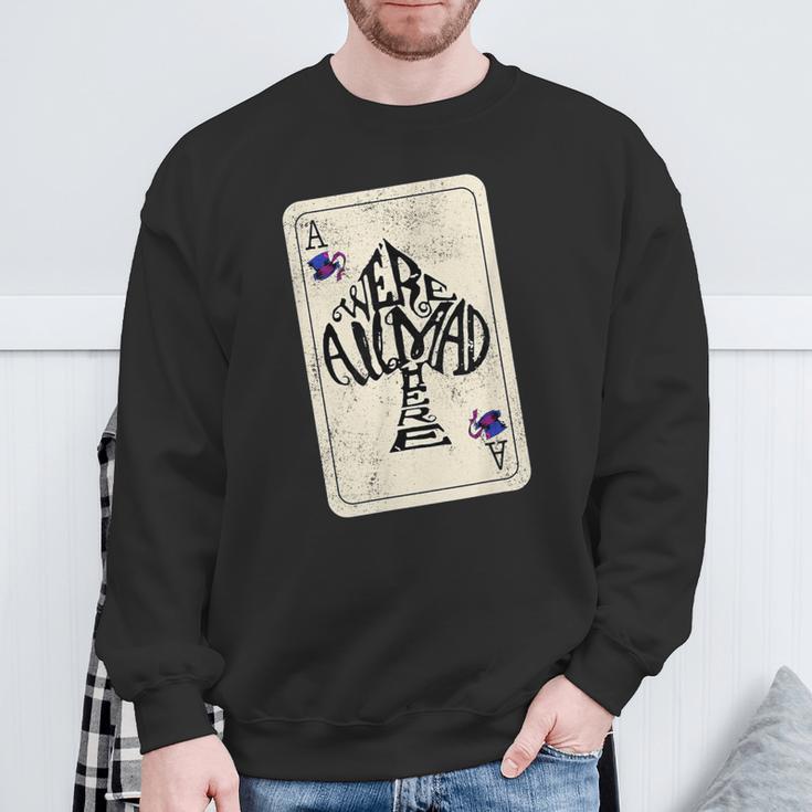 Alice In Wonderland We're All Mad Here Ace Of Spades Sweatshirt Geschenke für alte Männer