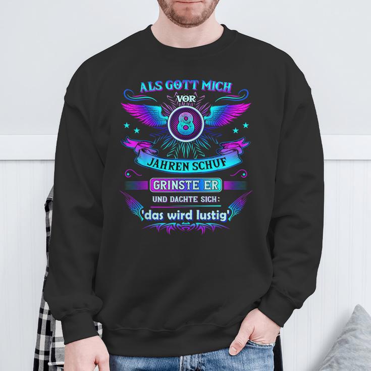 Als Gott Michor 8 Jahren Schuf Er Grinste Er 8Th Birthday Sweatshirt Geschenke für alte Männer