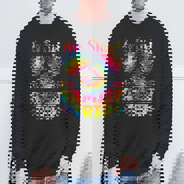 Aw Ship It's A Family Trip 2025 Family Cruise Squad Tie Dye Sweatshirt Gifts for Old Men