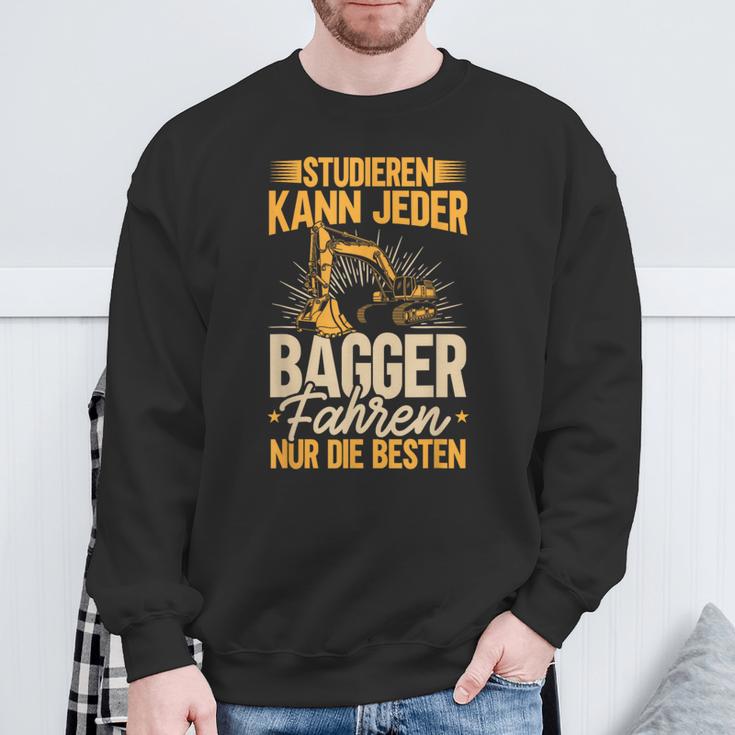 Baggerfahrer Studieren Kann Jeder Die Elite Fährt Bagger Sweatshirt Geschenke für alte Männer