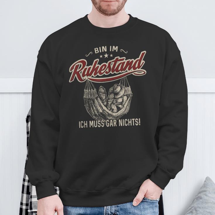 Bin Im Ruhestand Ich Muss Gar Nichts Sweatshirt Geschenke für alte Männer